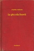 La piccola Dorrit - Charles Dickens