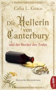 Cover-Bild zum Titel 'Die Heilerin von Canterbury und der Becher des Todes' von 'Celia L. Grace'