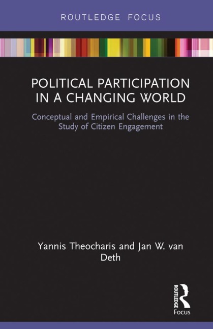 Political Participation in a Changing World - Yannis Theocharis, Jan W. Van Deth