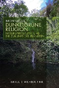 Cover-Bild zum Titel 'Dunkelgrüne Religion' von 'Bron Taylor'