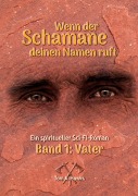 Cover-Bild zum Titel 'Wenn der Schamane deinen Namen ruft' von 'Tom A. Hawks'