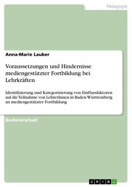 Voraussetzungen und Hindernisse mediengestützter Fortbildung bei Lehrkräften - Anna-Marie Lauber