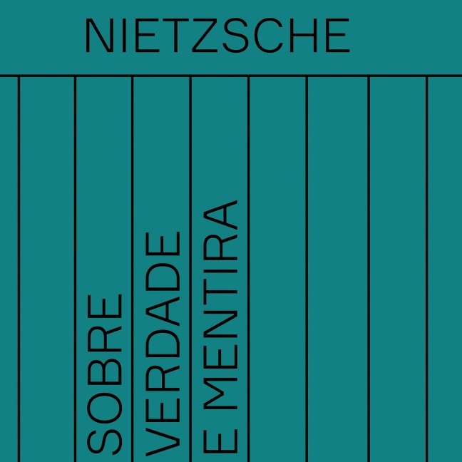 Sobre verdade e mentira - Friedrich Nietzsche