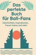 Cover-Bild zum Titel 'Das perfekte Buch für Bali-Fans' von 'Samuel Schubert'