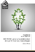 Cover-Bild zum Titel 'ISO 50001, pour une amélioration des performances énergétiques' von 'Fouzi Belmir, Imane Chramate'
