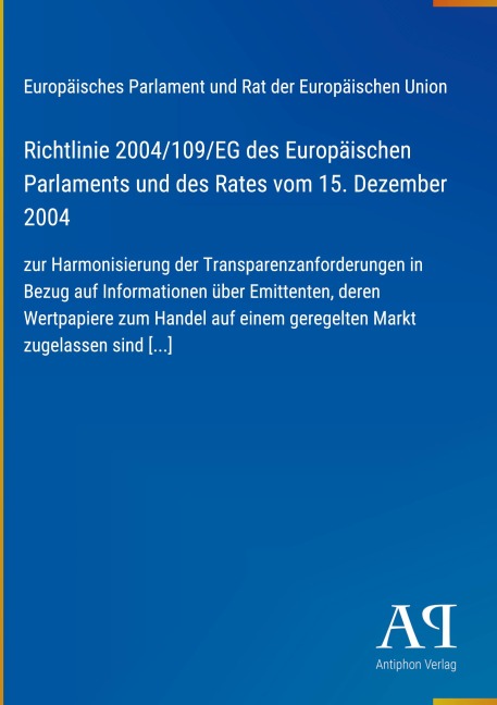 Richtlinie 2004/109/EG des Europäischen Parlaments und des Rates vom 15. Dezember 2004 - Europäisches Parlament und Rat der Europäischen Union