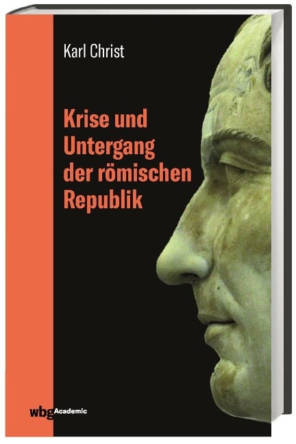 Krise und Untergang der römischen Republik Jubiläumsausgabe 2019 - Karl Christ