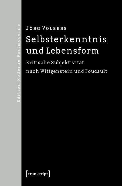 Selbsterkenntnis und Lebensform - Jörg Volbers