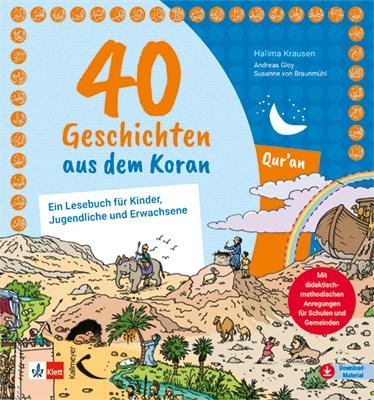 40 Geschichten aus dem Koran - Halima Krausen, Susanne von Braunmühl, Andreas Gloy
