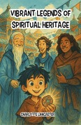 Cover-Bild zum Titel 'Vibrant Legends of Spiritual Heritage' von 'Charlotte Lancaster'