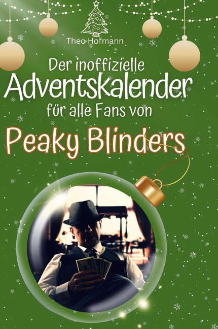 Der inoffizielle Adventskalender für alle Fans von Peaky Blinders - Theo Hofmann