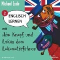 Englisch lernen mit Jim Knopf und Lukas dem Lokomotivführer - Teil 2 - Michael Ende