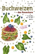 Cover-Bild zum Titel 'Buchweizen - das Powerkorn' von 'Anja Völkel'