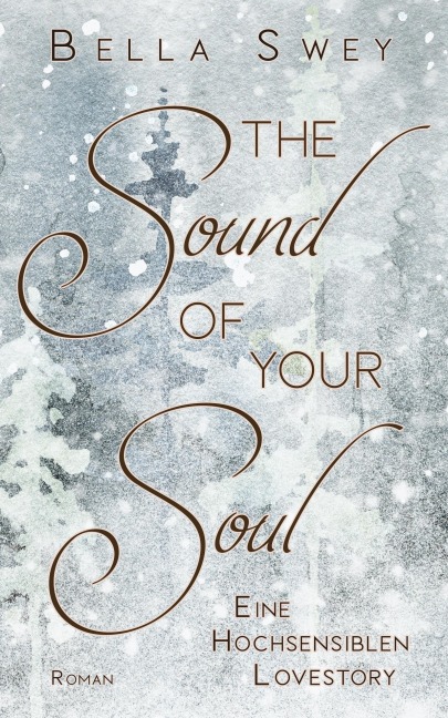 The Sound of your Soul - Bella Swey