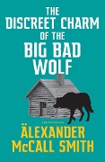 Cover-Bild zum Titel 'The Discreet Charm of the Big Bad Wolf' von 'Alexander McCall Smith'