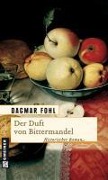 Cover-Bild zum Titel 'Der Duft von Bittermandel' von 'Dagmar Fohl'