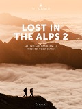 Lost In the Alps 2 - The Alpinists, Jannis Richli, Silvan Schlegel, Fabio Zingg, Marco Bäni