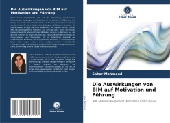 Cover-Bild zum Titel 'Die Auswirkungen von BIM auf Motivation und Führung' von 'Sahar Mahmoud'