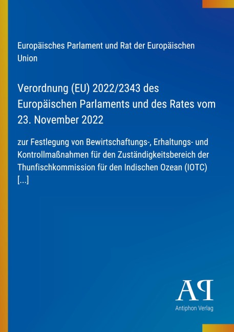Verordnung (EU) 2022/2343 des Europäischen Parlaments und des Rates vom 23. November 2022 - Europäisches Parlament und Rat der Europäischen Union