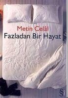 Fazladan Bir Hayat - Metin Celal