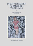Cover-Bild zum Titel 'Die mythischen Formen des Faschismus' von 'Michael Polaschek, Karl Müller'