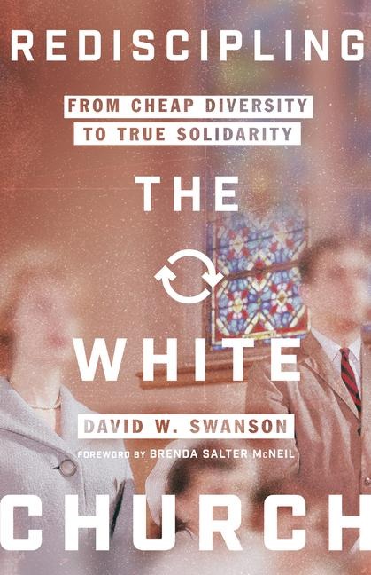 Rediscipling the White Church - David W Swanson