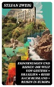 Cover-Bild zum Titel 'Erinnerungen und Reisen: Die Welt von Gestern + Brasilien + Reise nach Rußland + Reisen in Europa' von 'Stefan Zweig'