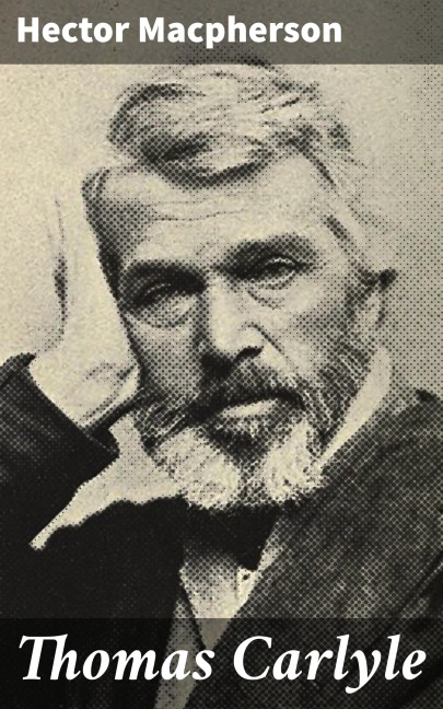Thomas Carlyle - Hector Macpherson