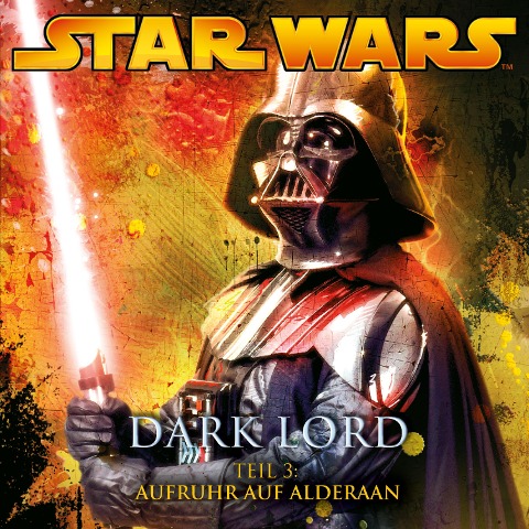 Dark Lord - Teil 3: Aufruhr auf Alderaan - James Luceno, John Williams