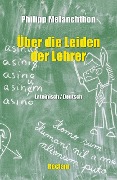 Cover-Bild zum Titel 'De miseriis paedagogorum / Über die Leiden der Lehrer' von 'Philipp Melanchthon'