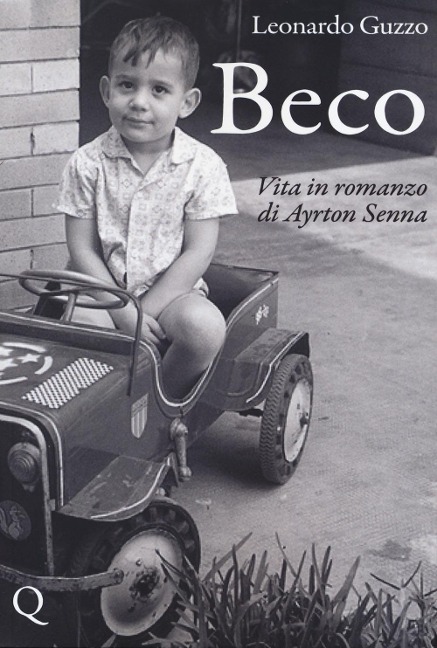 Beco. Vita in romanzo di Ayrton Senna - Leonardo Guzzo