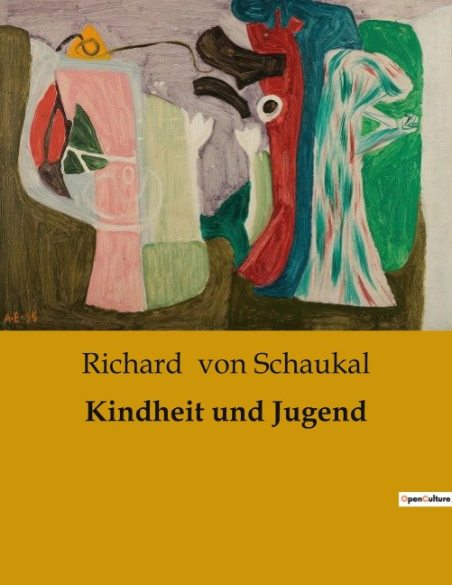 Kindheit und Jugend - Richard Von Schaukal