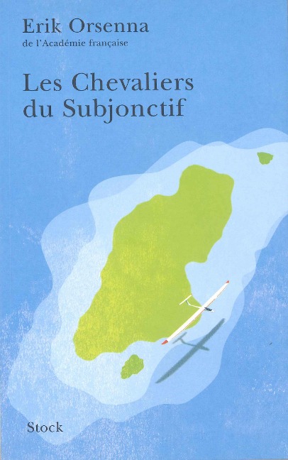 Les Chevaliers du Subjonctif - Erik Orsenna