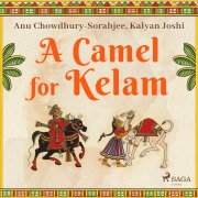 Cover-Bild zum Titel 'A Camel for Kelam' von 'Anu Chowdhury-Sorabjee, Kalyan Joshi'
