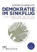 Cover-Bild zum Titel 'Demokratie im Sinkflug' von 'Gertrud Höhler'