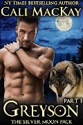 Cover-Bild zum Titel 'Greyson - Part 1 (The Silver Moon Pack Series, #1)' von 'Cali MacKay'