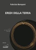 Cover-Bild zum Titel 'Eredi della Terra' von 'Fabrizio Bompani'