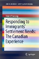 Responding to Immigrants' Settlement Needs: The Canadian Experience - Robert Vineberg
