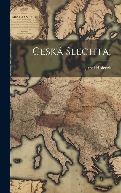 Ceská slechta; - Josef Holecek