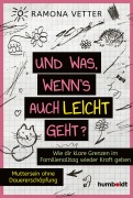 Cover-Bild zum Titel 'Und was, wenn's auch leicht geht?' von 'Ramona Vetter'