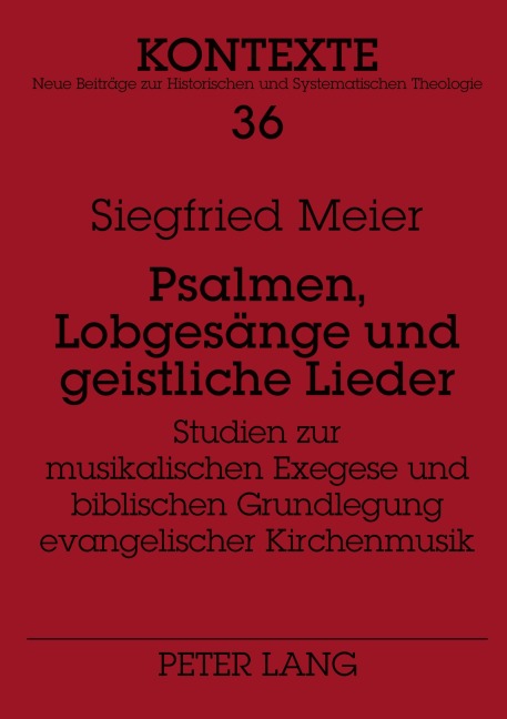 Psalmen, Lobgesänge und geistliche Lieder - Siegfried Meier
