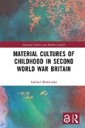 Cover-Bild zum Titel 'Material Cultures of Childhood in Second World War Britain' von 'Gabriel Moshenska'