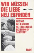 Cover-Bild zum Titel 'Wir müssen die Liebe neu erfinden' von 'Mona Chollet'