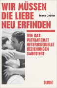 Cover-Bild zum Titel 'Wir müssen die Liebe neu erfinden' von 'Mona Chollet'