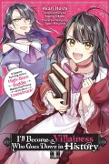Cover-Bild zum Titel 'I'll Become a Villainess Who Goes Down in History, Vol. 1' von 'Akari Hoshi'