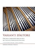 Cover-Bild zum Titel 'Varianti d'autore. Percorsi compositivi organistici nel secondo Novecento italiano' von ''