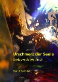 Cover-Bild zum Titel 'Urschmerz der Seele' von 'Frank Reinoss'
