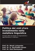 Cover-Bild zum Titel 'Politica dei visti d'oro Investimento nella metafora linguistica' von 'Ninuk Lustyantie, H. Sjarifuddin Hasan, Dian Damayanti'