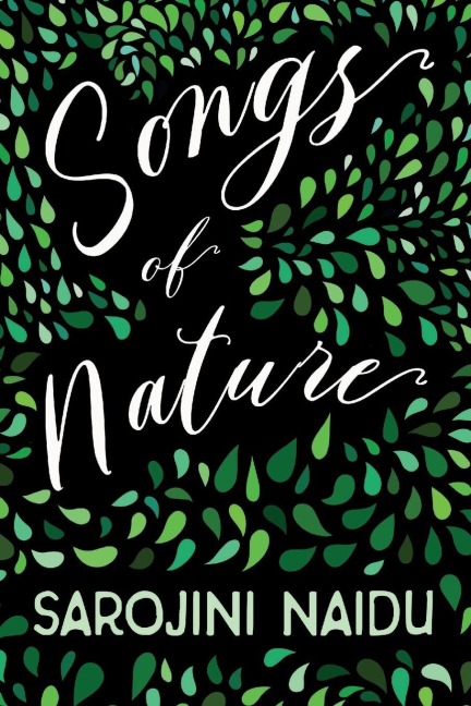 Songs of Nature - Sarojini Naidu