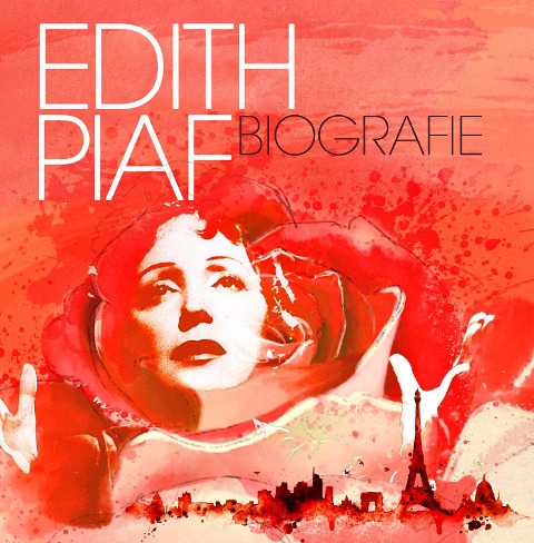Edith Piaf - Biografie - Thomas Tippner